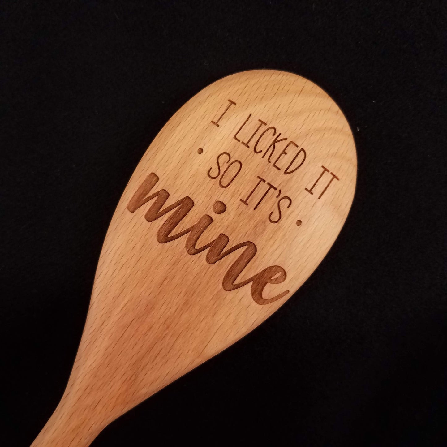 Beech wood spoon laser engraved with I Licked It So It's Mine